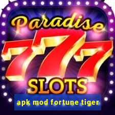 apk mod fortune tiger